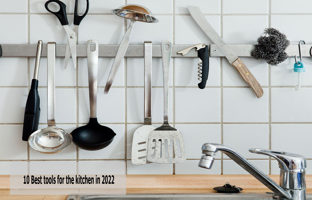 10 Best Tools For The Kitchen In 2022