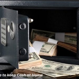 Safest Place to keep Cash at Home