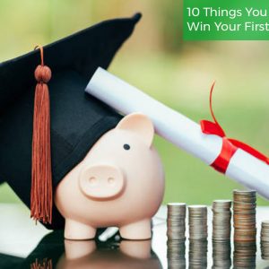10 Things You Must Do to Win Your First Scholarship