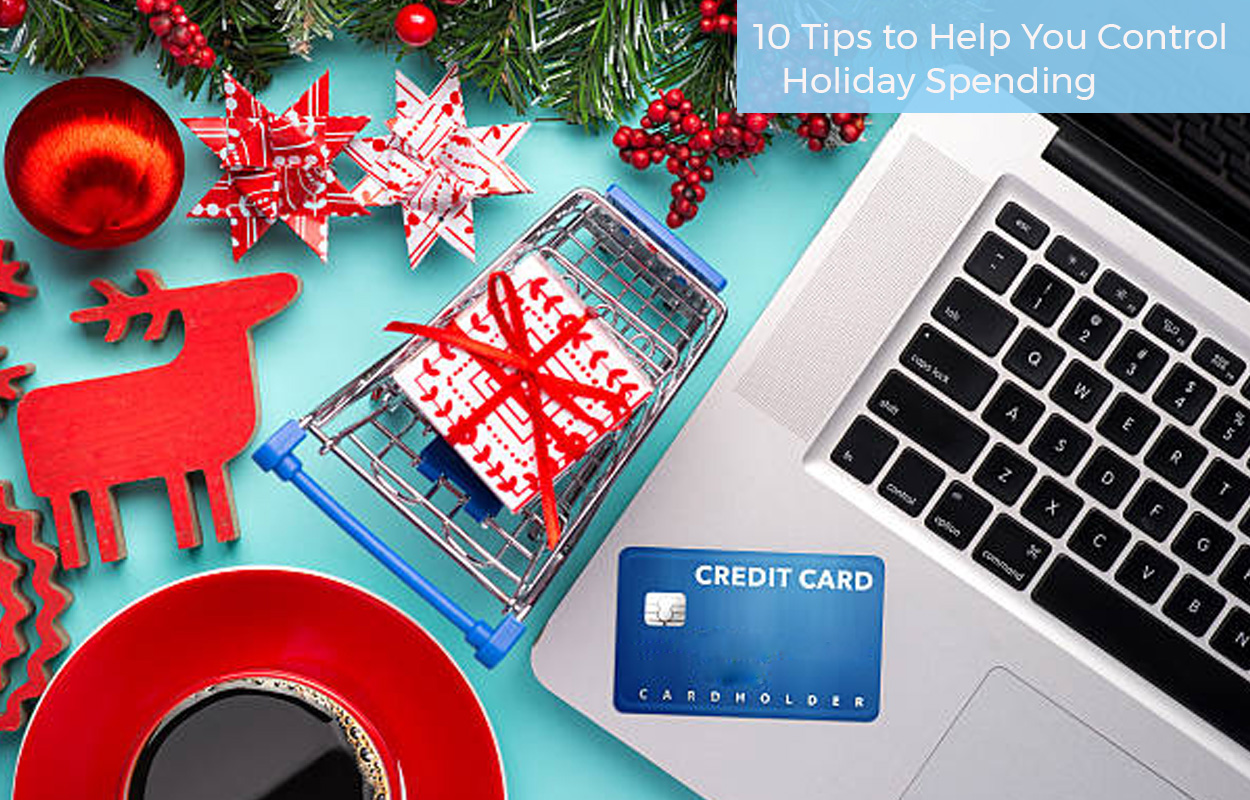 10 Tips to Help You Control Holiday Spending
