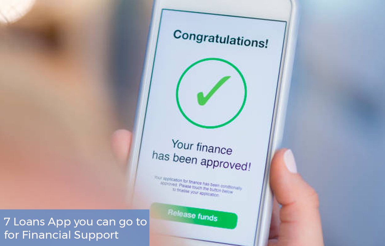 7 Loans App you can go to for Financial Support
