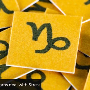 How Capricorns deal with Stress