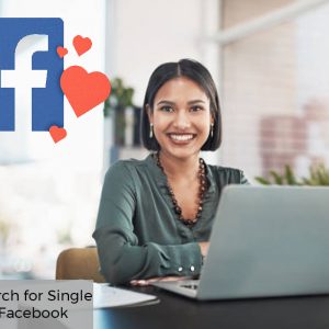 How to Search for Single Women on Facebook
