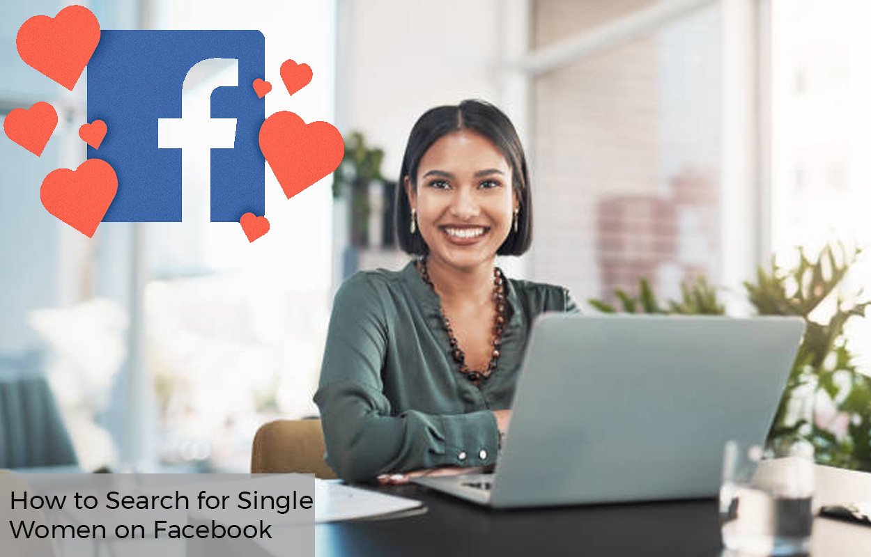 How to Search for Single Women on Facebook