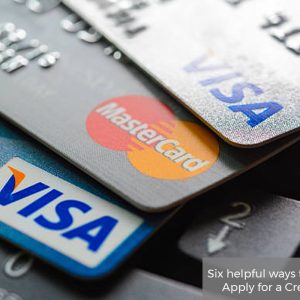 Six helpful ways to Successfully Apply for a Credit Card