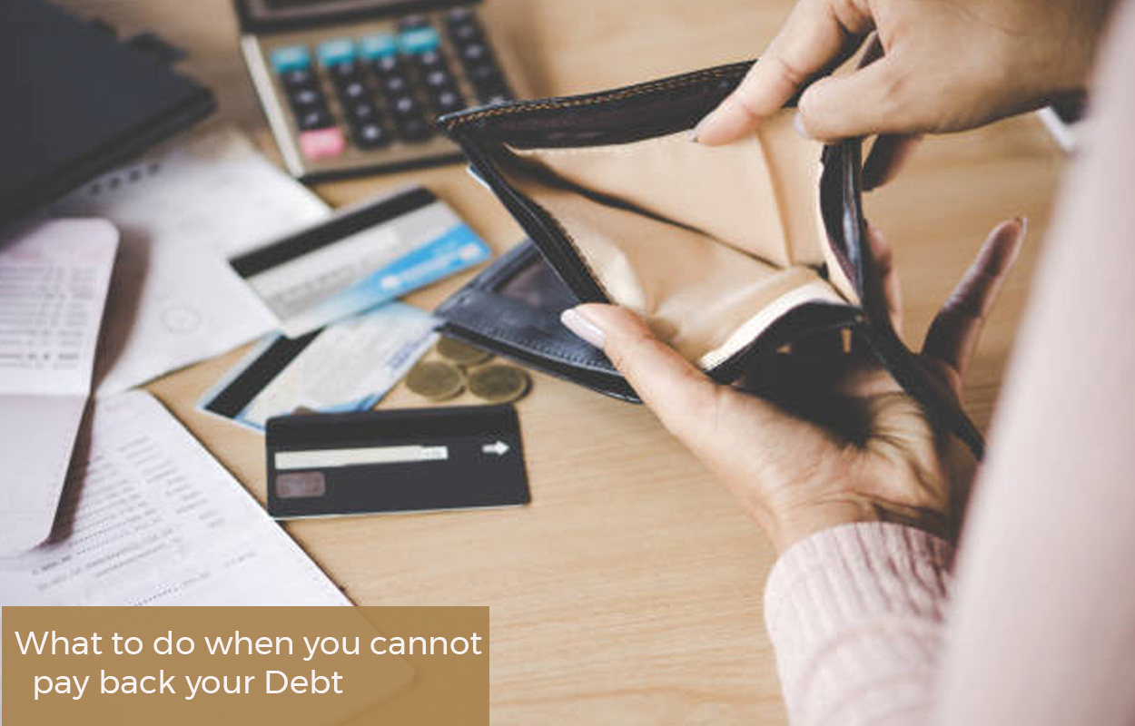 What to do when you cannot pay back your Debt