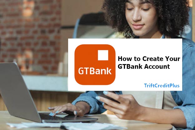 How to Create Your GTBank Account