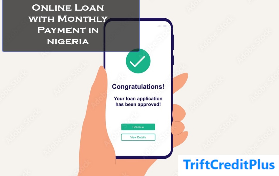 Online Loans with Monthly Payments in Nigeria