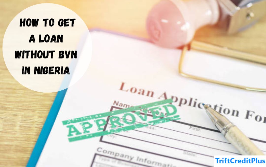 How To Get a Loan Without BVN In Nigeria