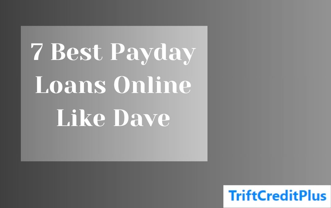 7 Best Payday Loans Online Like Dave