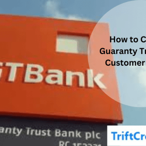How to Contact Guaranty Trust Bank Customer Service