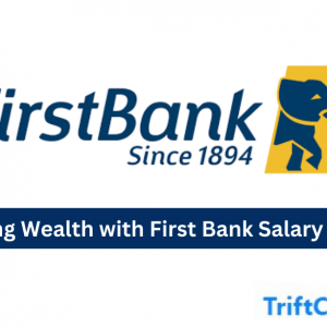 Unlocking Wealth with First Bank Salary Account