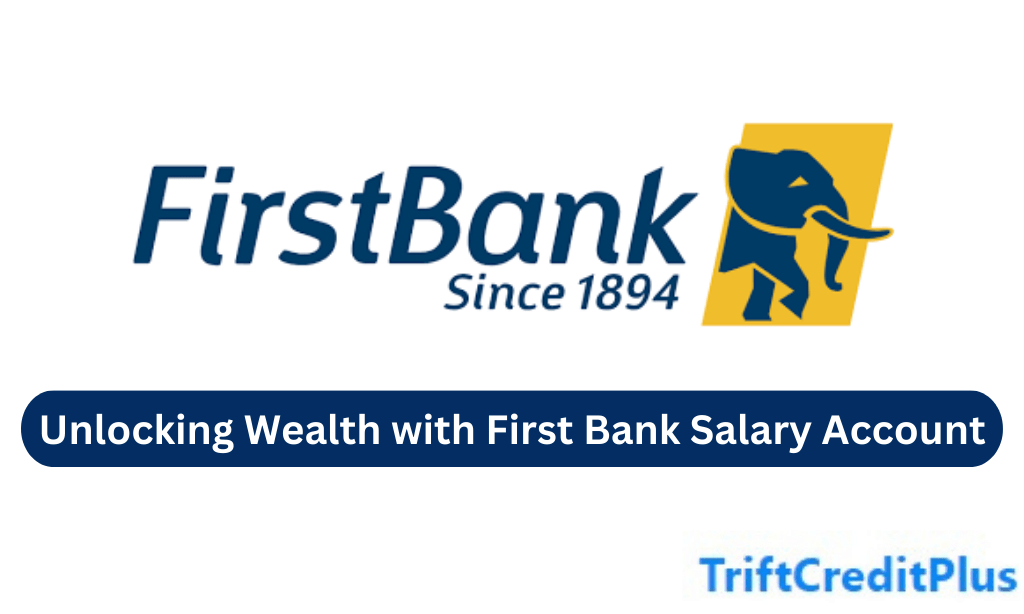 Unlocking Wealth with First Bank Salary Account