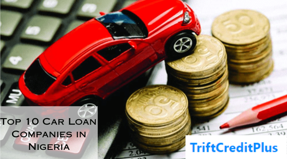 Top 10 Car Loan Companies in Nigeria