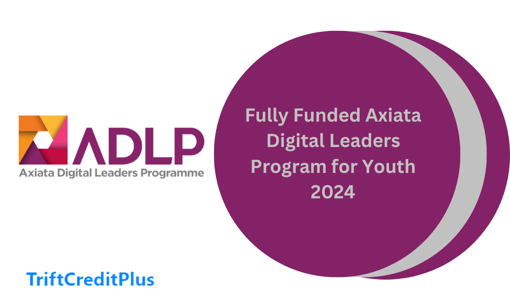 Fully Funded Axiata Digital Leaders Program for Youth 2024