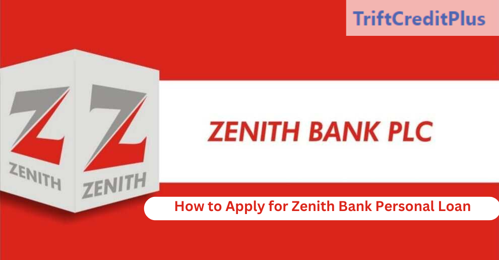 How to Apply for Zenith Bank Personal Loan