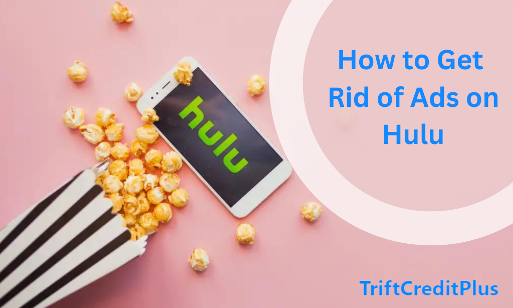 How to Get Rid of Ads on Hulu
