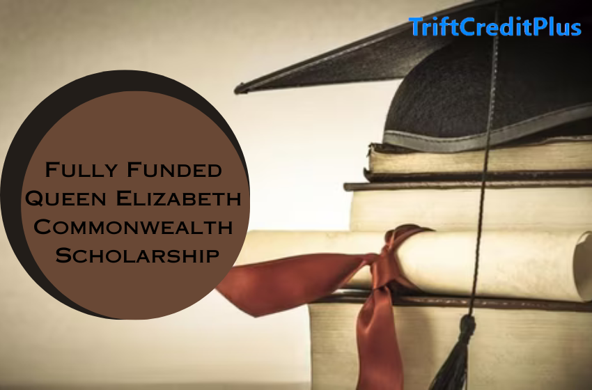 Fully Funded Queen Elizabeth Commonwealth Scholarship