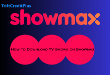 How to Download TV Shows on Showmax How to Download TV Shows on Showmax