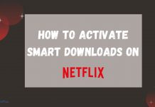 How to Activate Smart Downloads on Netflix How to Activate Smart Downloads on Netflix