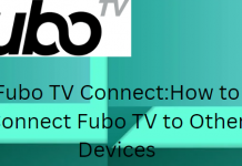 Fubo TV Connect: How to Connect Fubo TV to Other Devices